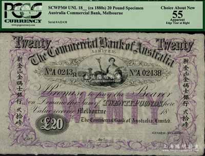 18xx年（澳大利亞）新金山金媽士銀行貳拾磅樣本券，Melbourne（墨爾本）地名，其正面兩邊均印有中文，羊皮紙印制，且內有水印；該行又名“澳大利亞商業銀行”，成立于1866年，由廣東臺山籍華僑雷亞妹、劉光明等所發起創辦（乃該行最大股東，均曾任董事長），故鈔上印有中文，以方便華僑同胞流通使用；在經歷百年之久后，至1982年該行與新南威爾士州銀行合并，并更名為澳大利亞西太平洋銀