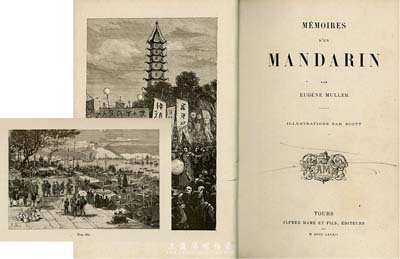 早期法文精裝版《MEMOIRES D'UN MANDARIN》（滿大人回憶錄，又可譯成《中國往事》），Eugene Muller著，內中每一章節都有關于清代中國的木版畫，十分具有特色，保存尚佳，敬請預覽